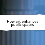 How art enhances public spaces