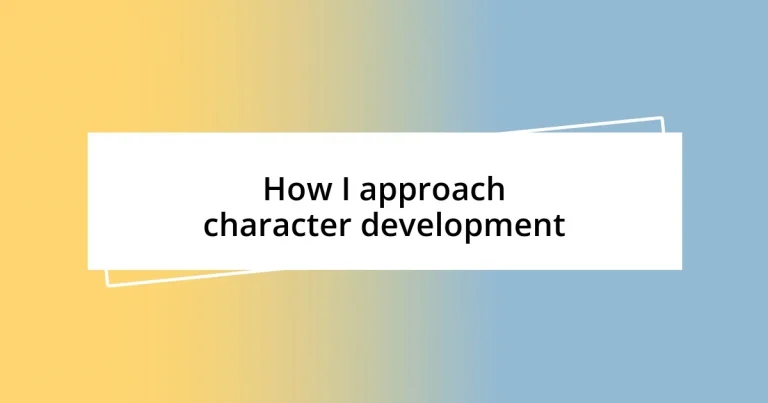 How I approach character development