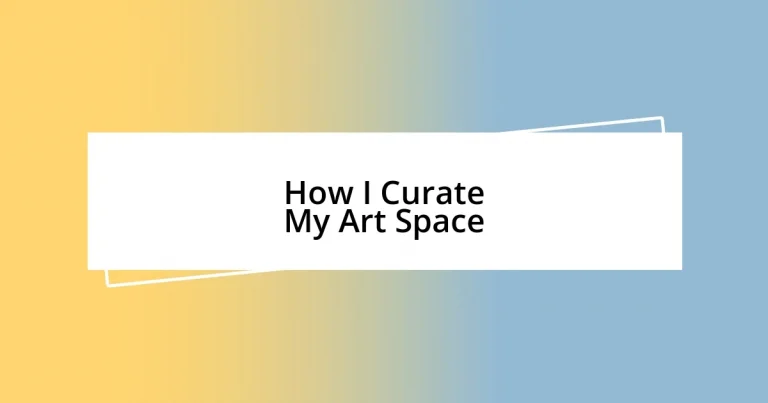 How I Curate My Art Space