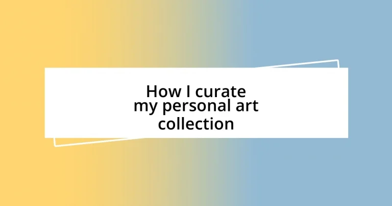 How I curate my personal art collection