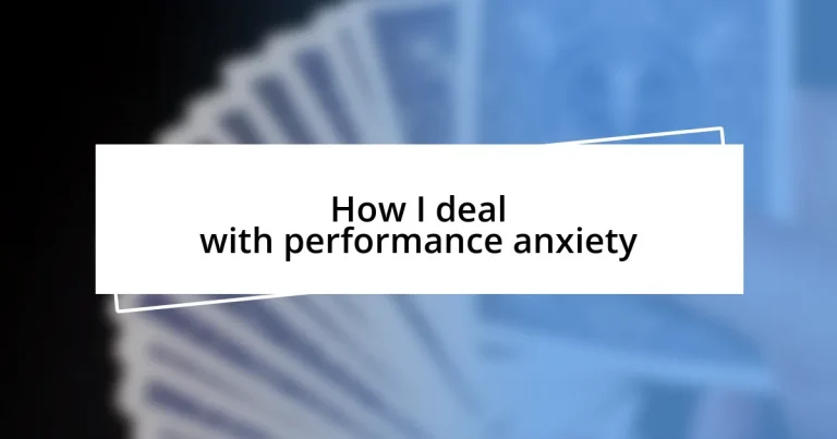 How I deal with performance anxiety