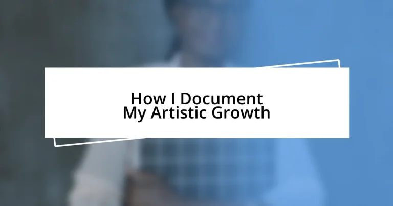 How I Document My Artistic Growth