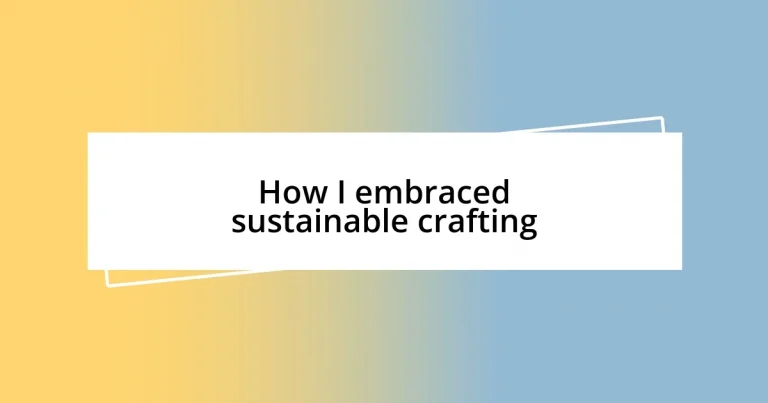 How I embraced sustainable crafting