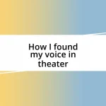 How I found my voice in theater