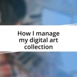 How I manage my digital art collection