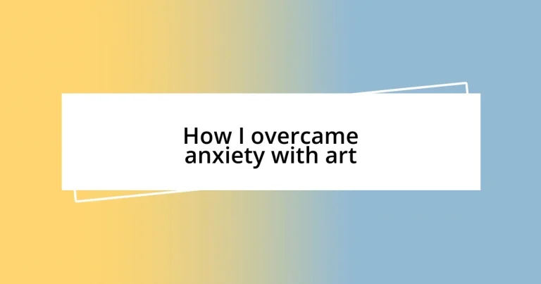 How I overcame anxiety with art