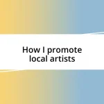 How I promote local artists