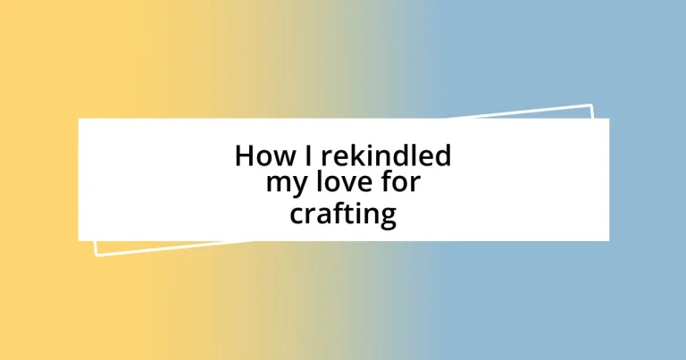 How I rekindled my love for crafting