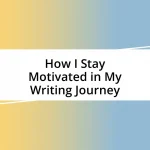 How I Stay Motivated in My Writing Journey