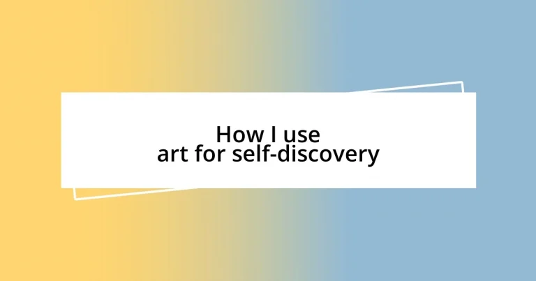 How I use art for self-discovery