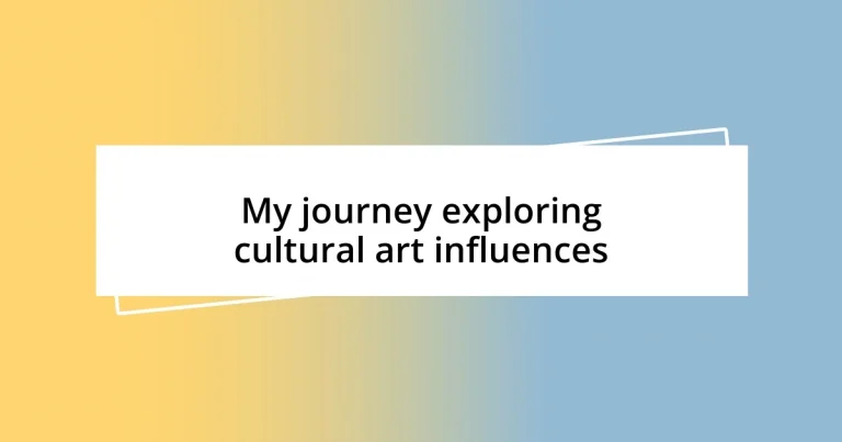 My journey exploring cultural art influences