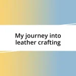 My journey into leather crafting