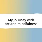 My journey with art and mindfulness