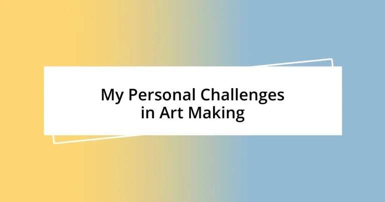 My Personal Challenges in Art Making