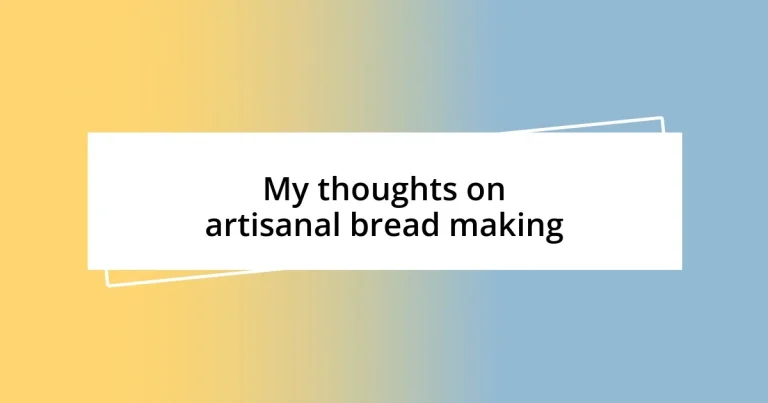 My thoughts on artisanal bread making