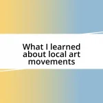 What I learned about local art movements