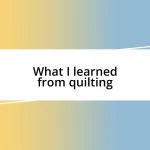 What I learned from quilting