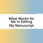 What Works for Me in Editing My Manuscript