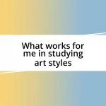 What works for me in studying art styles