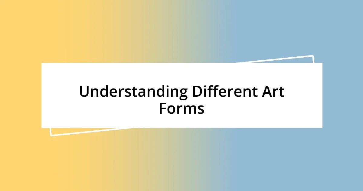 Understanding Different Art Forms