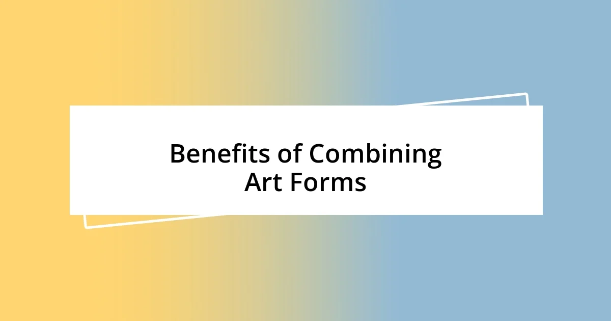 Benefits of Combining Art Forms