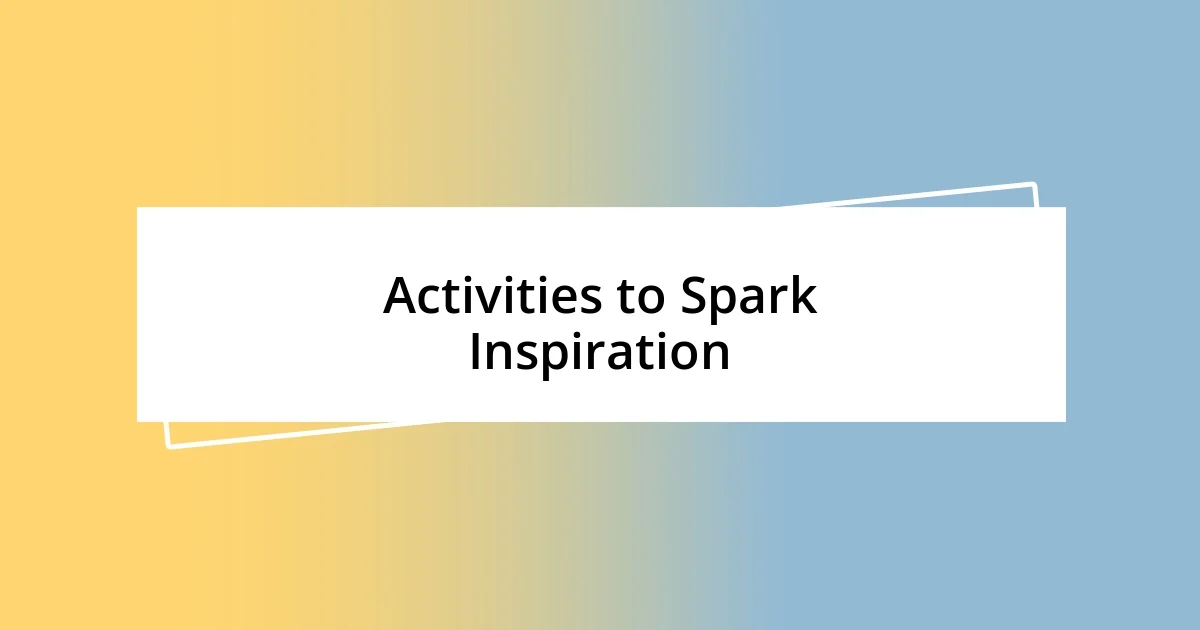 Activities to Spark Inspiration