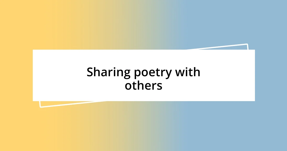 Sharing poetry with others