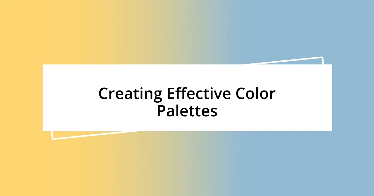 Creating Effective Color Palettes