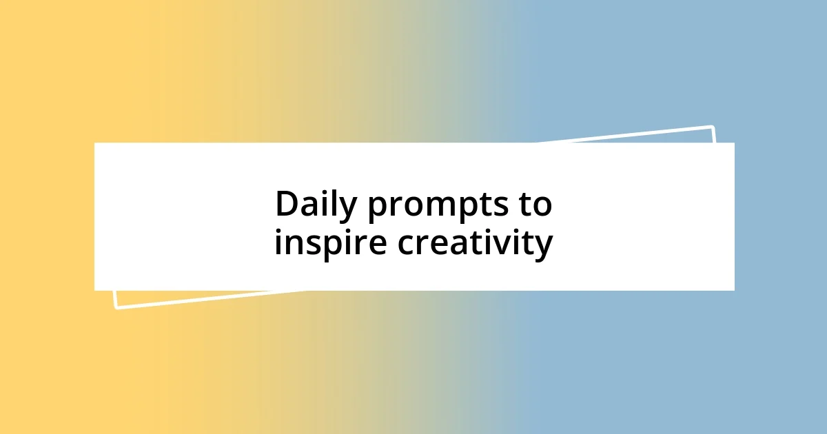 Daily prompts to inspire creativity