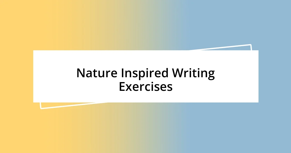 Nature Inspired Writing Exercises