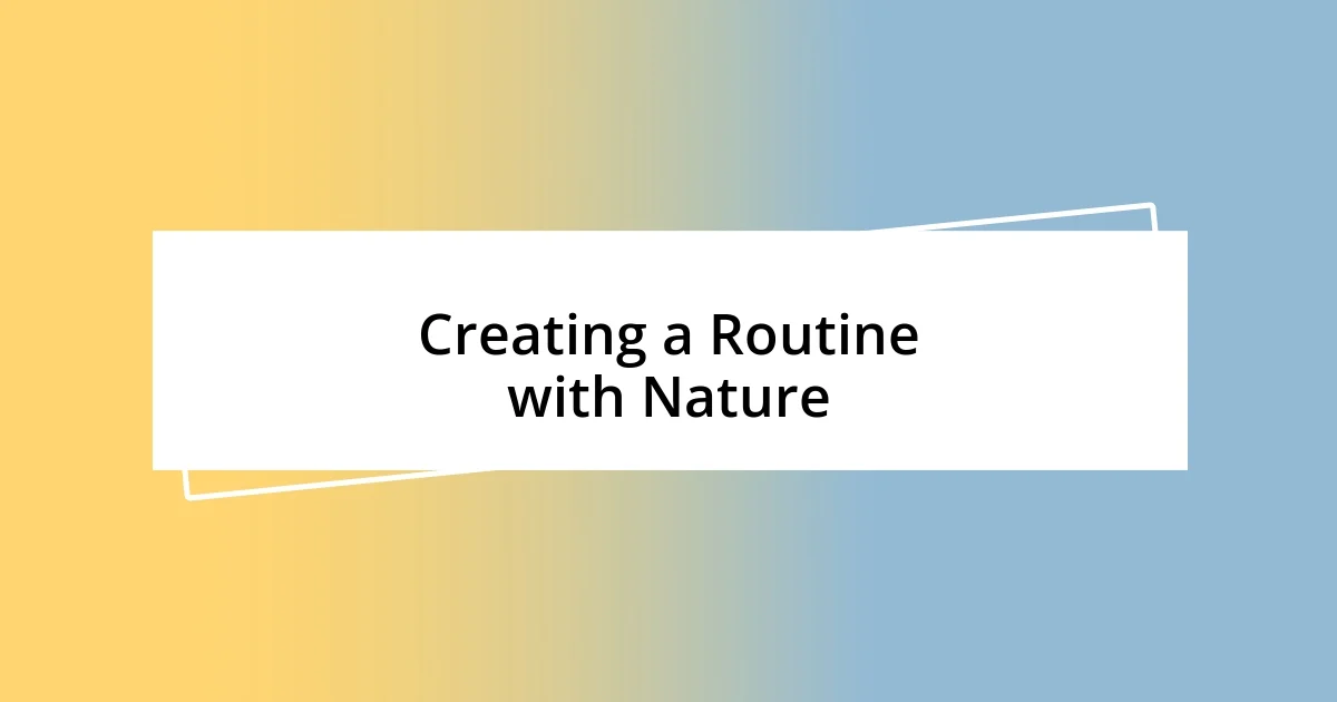 Creating a Routine with Nature