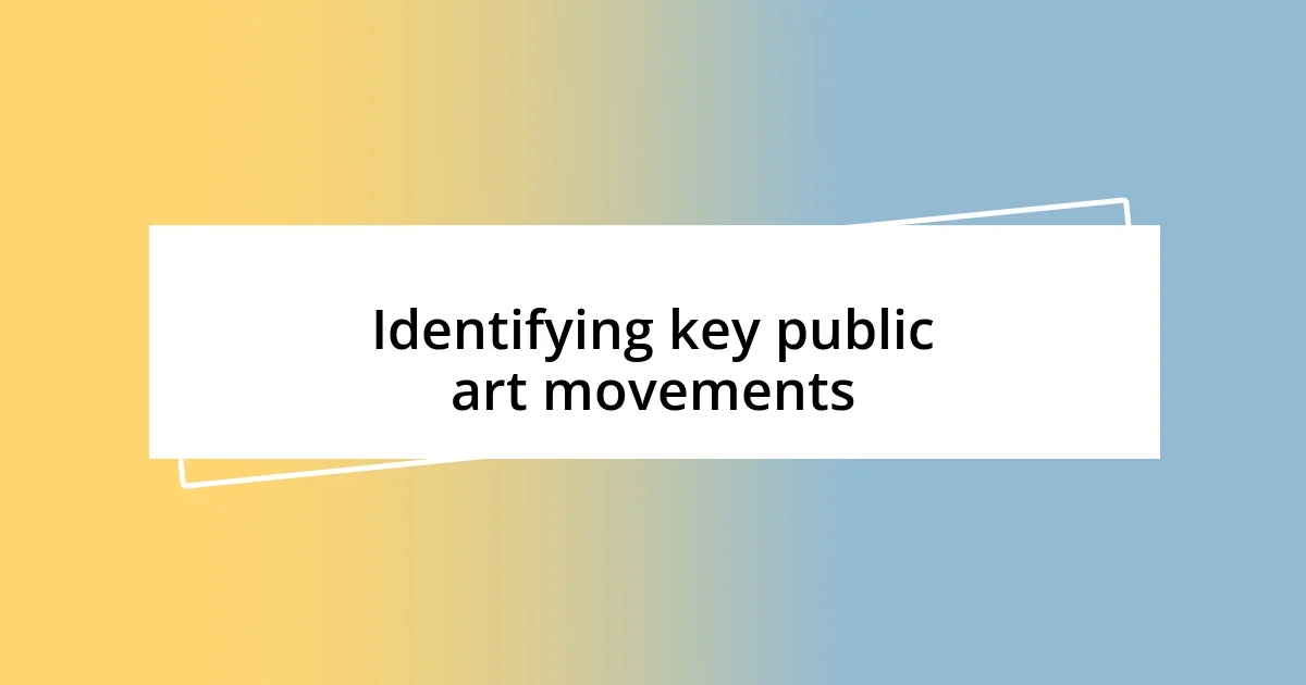 Identifying key public art movements