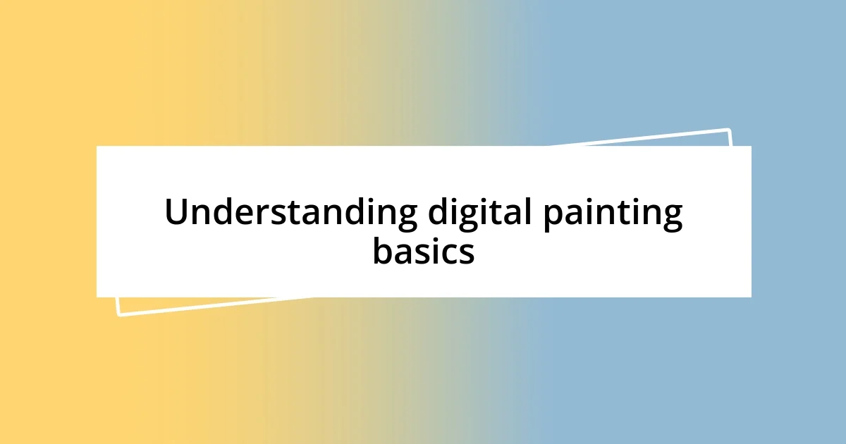 Understanding digital painting basics