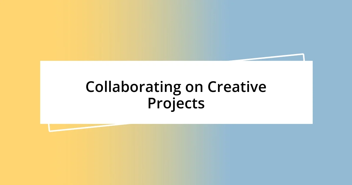 Collaborating on Creative Projects