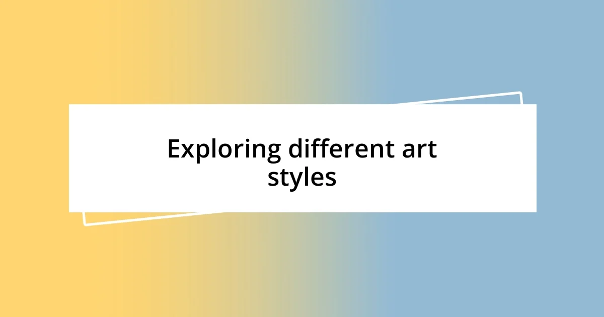 Exploring different art styles