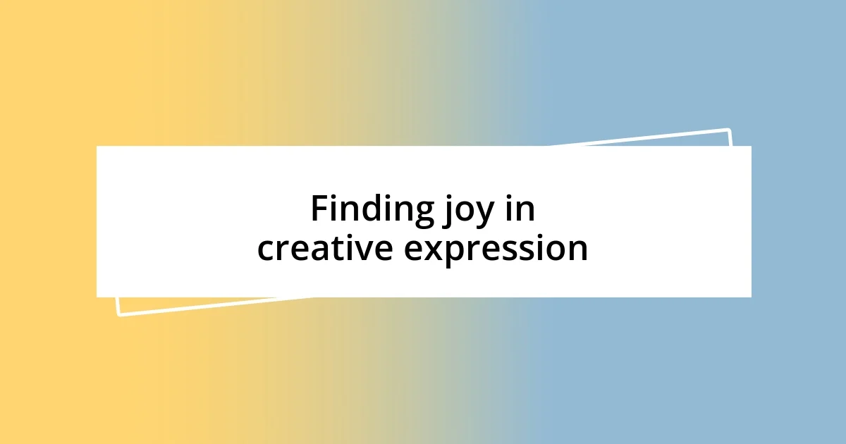 Finding joy in creative expression