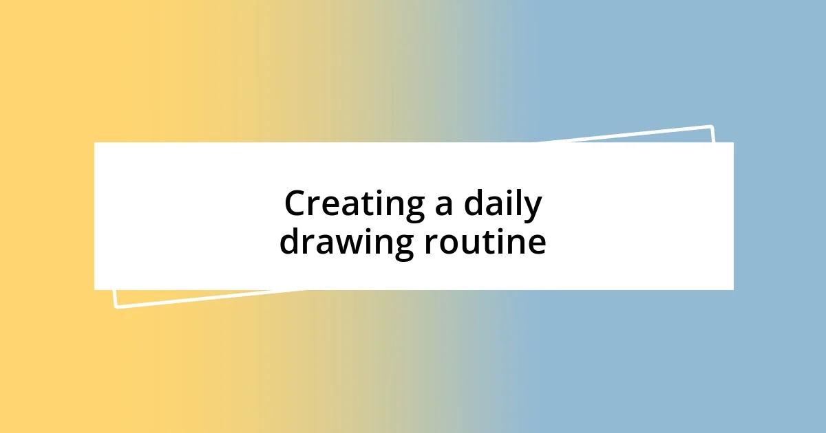 Creating a daily drawing routine