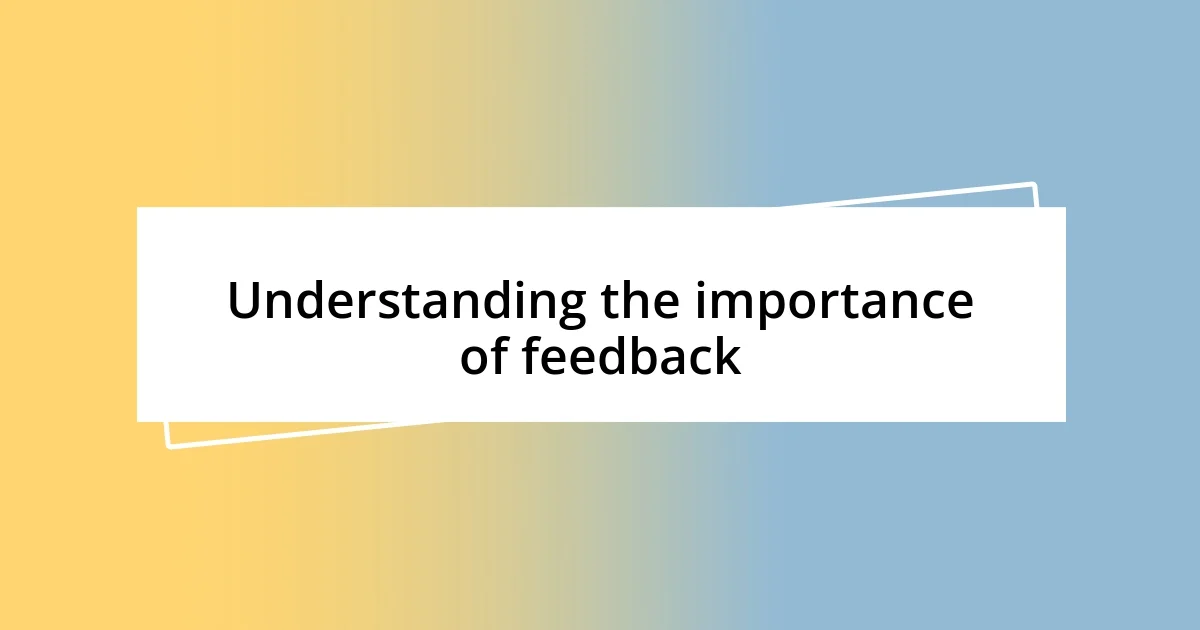 Understanding the importance of feedback