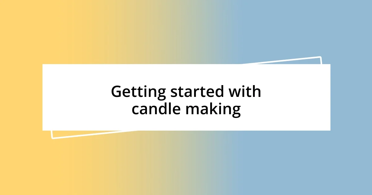 Getting started with candle making