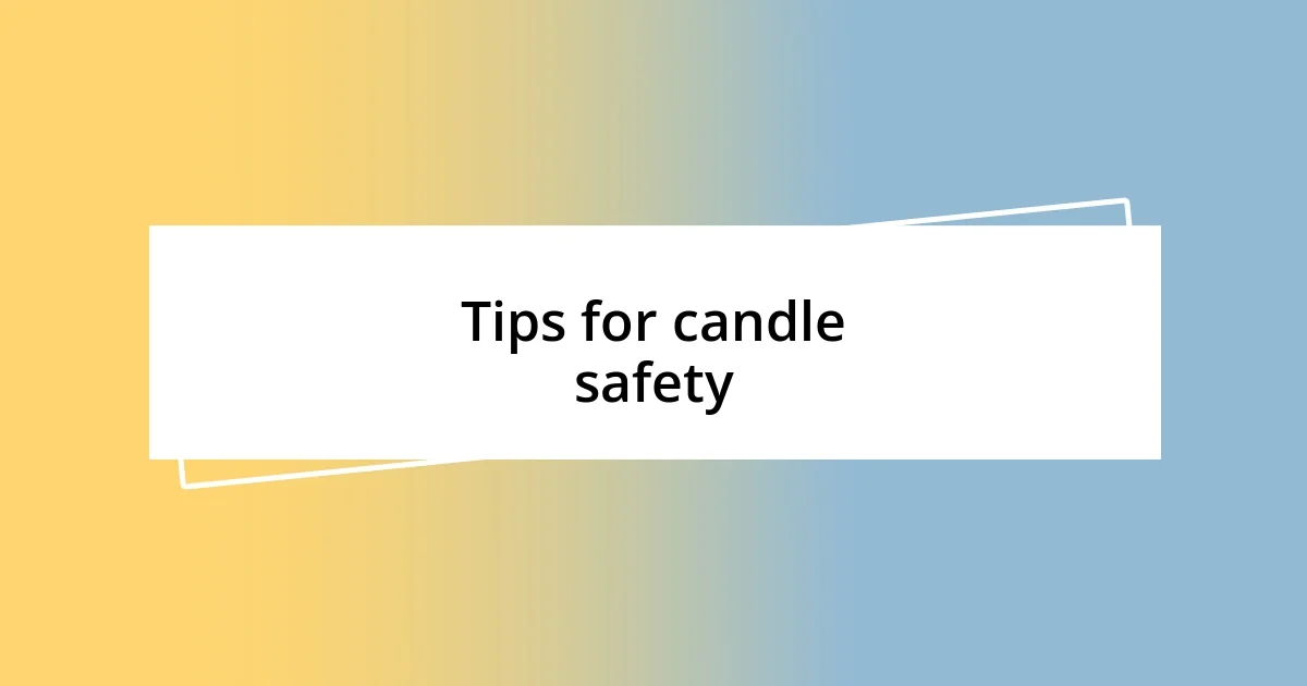 Tips for candle safety