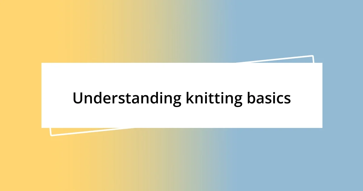 Understanding knitting basics