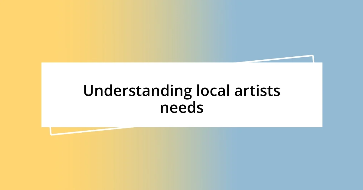 Understanding local artists needs