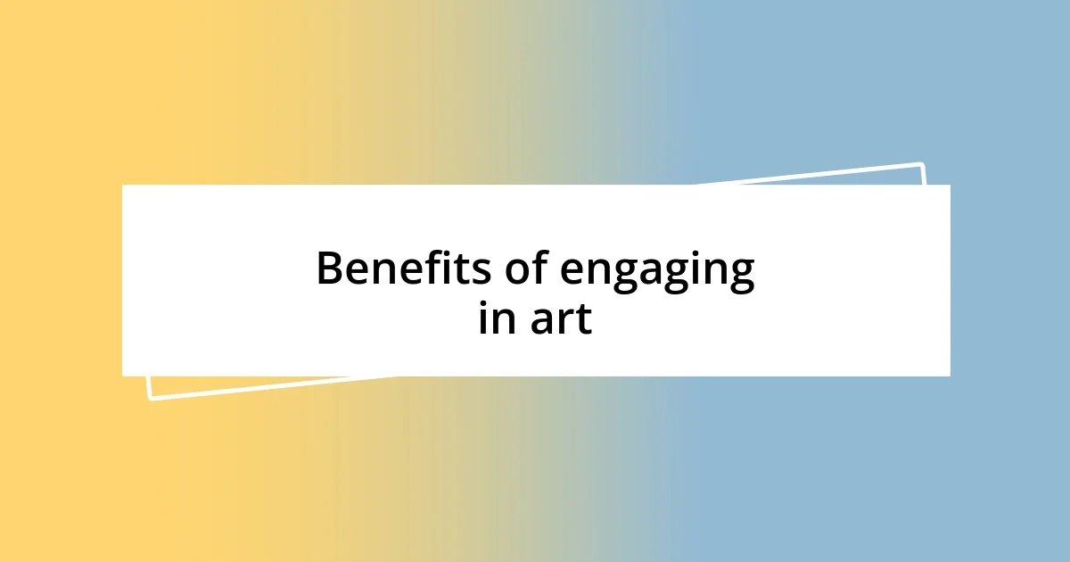 Benefits of engaging in art