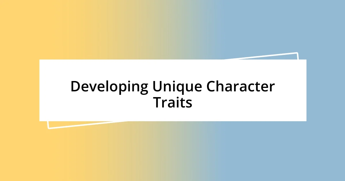 Developing Unique Character Traits