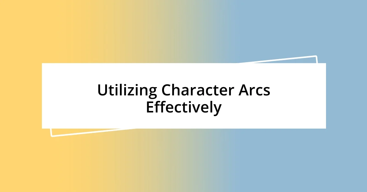 Utilizing Character Arcs Effectively