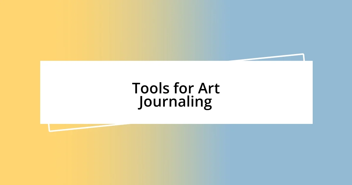 Tools for Art Journaling