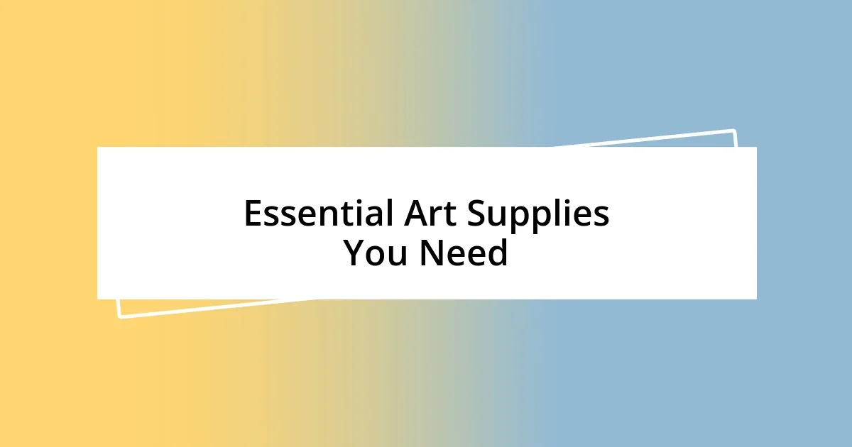 Essential Art Supplies You Need