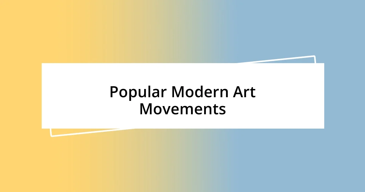 Popular Modern Art Movements