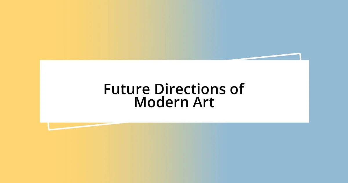 Future Directions of Modern Art