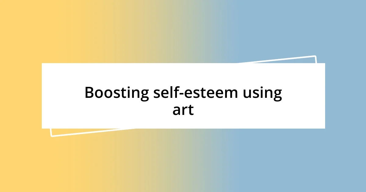 Boosting self-esteem using art